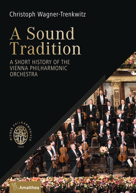 A Sound Tradition: A Short History of the Vienna Philharmonic Orchestra