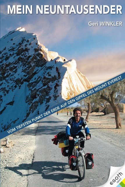Mein Neuntausender: Vom tiefsten Punkt der Erde auf den Gipfel des Mt. Everest