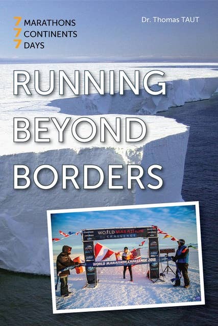 Running beyond borders: 7 Marathons. 7 Continents. 7 Days.