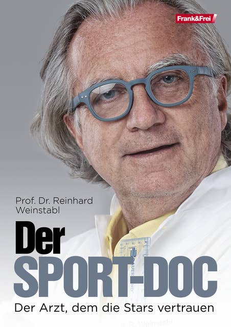Der Sport-Doc: Der Arzt, dem die Stars vertrauen