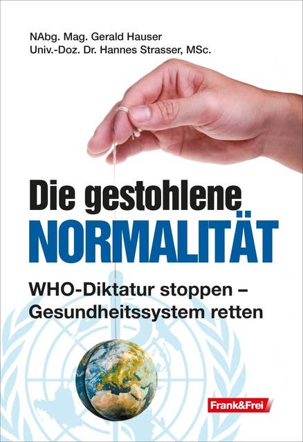 Die gestohlene Normalität: WHO-Diktatur stoppen & Gesundheitssystem retten