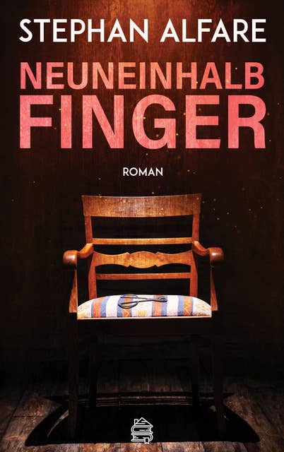 Neuneinhalb Finger: Roman