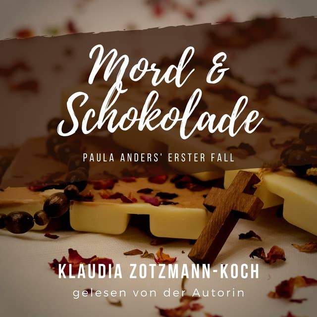 Mord & Schokolade: Paula Anders' erster Fall