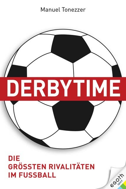 Derbytime: Die größten Rivalitäten im Fußball