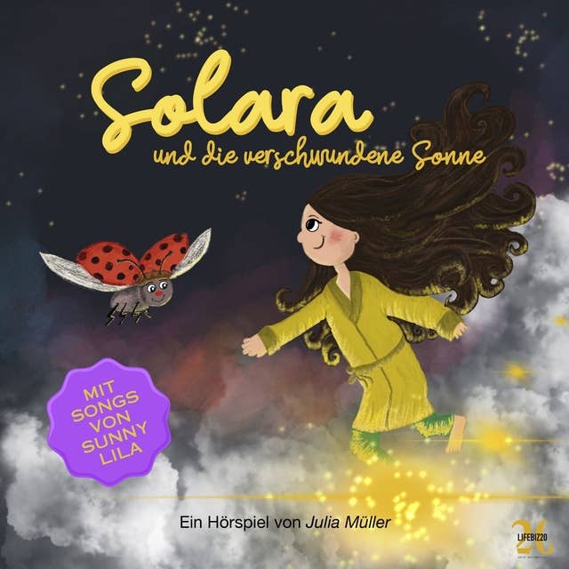 Solara und die verschwundene Sonne: Ein Hörspiel von Julia Müller