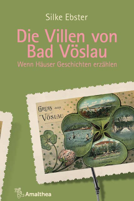 Die Villen von Bad Vöslau: Wenn Häuser Geschichten erzählen