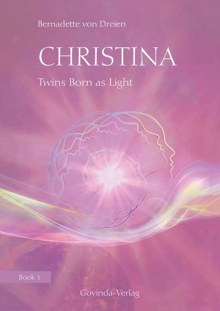 Christina: Book 1 – Twins Born as Light: Book 1 of the "Christina" book series