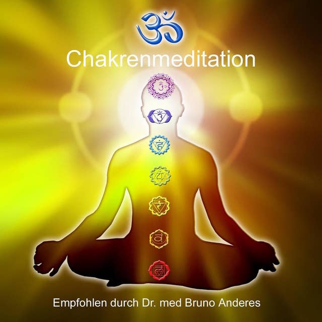 Chakrenmeditation: Eine mentale Unterstützung für die Chakrenreinigung