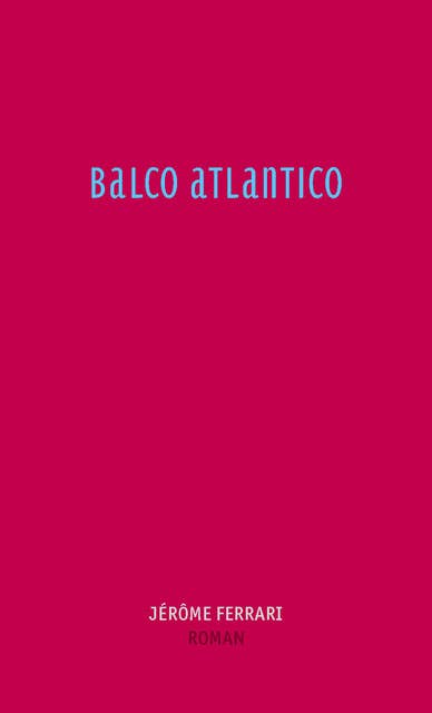 Balco Atlantico: Roman