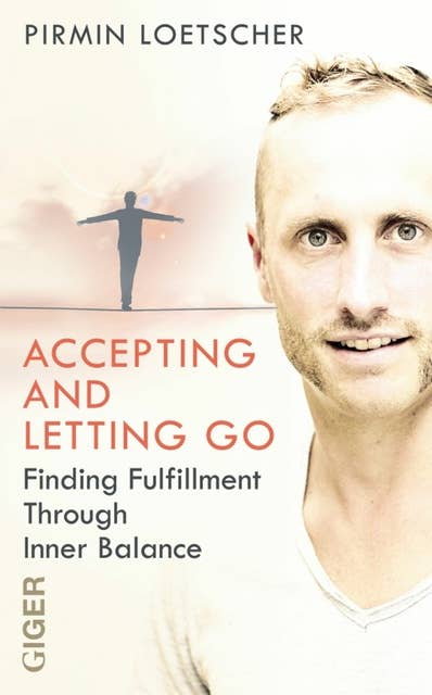 Accepting and letting go: Finding fulfillment through inner balance