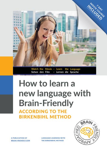 How to learn a new language with Brain-Friendly: According to the Birkenbihl Method