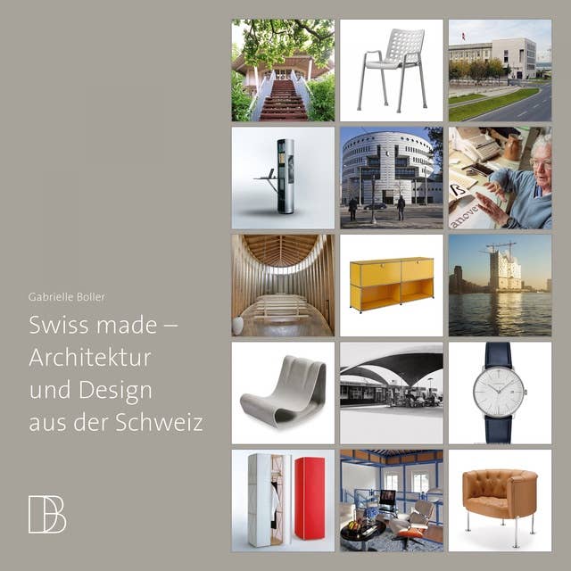 Swiss made: Architektur und Design aus der Schweiz