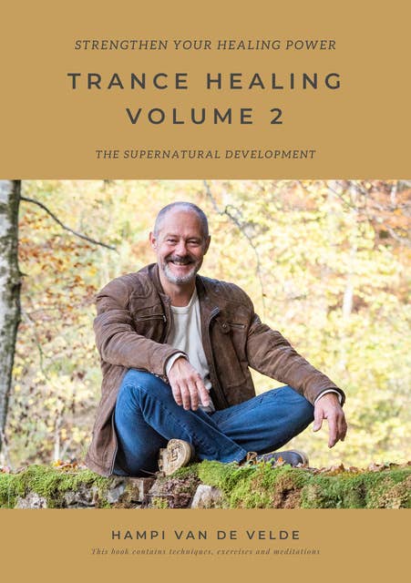 Trance Healing Volume 2: The supernatural development