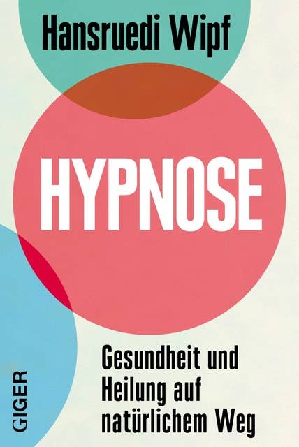 Hypnose: Gesundheit und Heilung auf natürlichem Weg