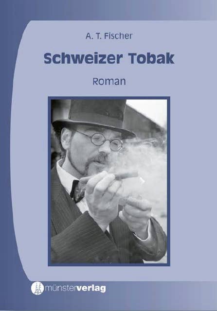 Schweizer Tobak: Roman