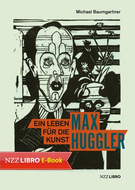 Max Huggler: Ein Leben für die Kunst