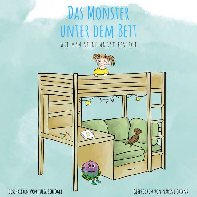 Das Monster unter dem Bett: Wie man seine Angst besiegt