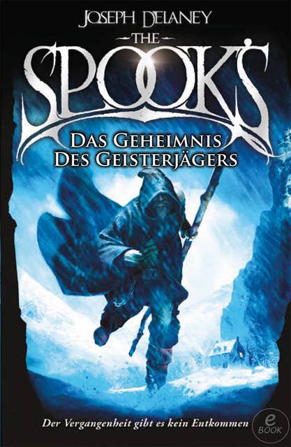 The Spook's 3: Spook. Band 3: Das Geheimnis des Geisterjägers. Neuauflage der erfolgreichen Spook-Jugendbuchreihe. Dark Fantasy ab 12.