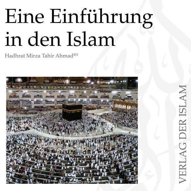 Eine Einführung in den Islam | Hadhrat Mirza Tahir Ahmad