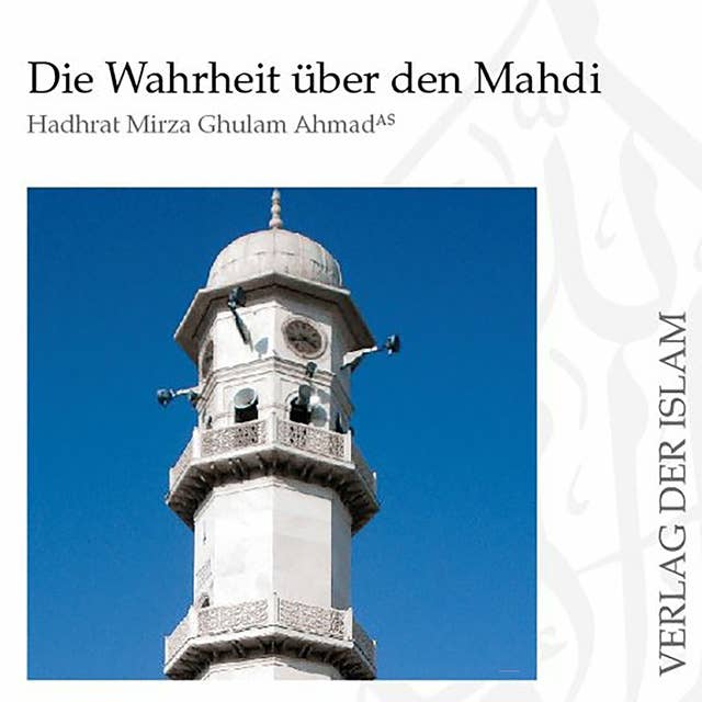 Die Wahrheit über den Mahdi | Hadhrat Mirza Ghulam Ahmad