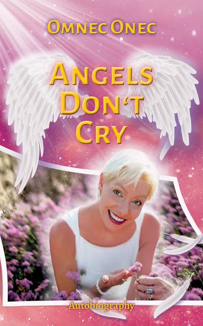 Angels Don't Cry: Autobiography of an Extraterrestrial Part 2
