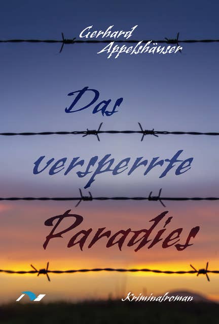 Das versperrte Paradies: Kriminalroman