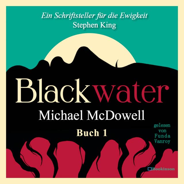 BLACKWATER - Eine geheimnisvolle Saga - Buch 1: Die Flut