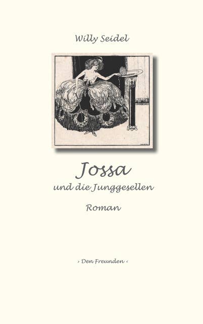 Jossa und die Junggesellen: Roman