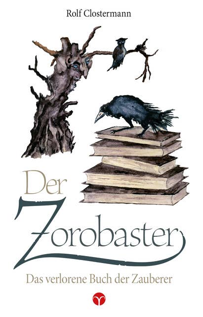 Der Zorobaster: Das verlorene Buch der Zauberer