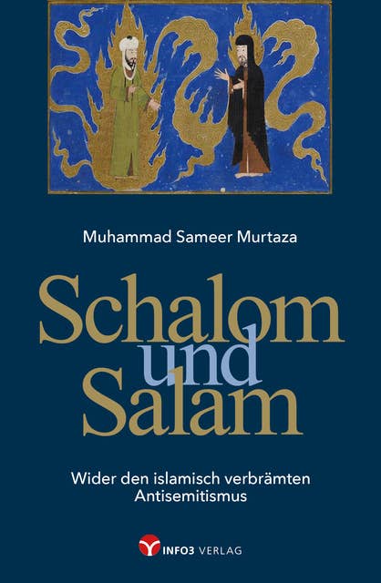 Schalom und Salam: Wider den islamisch verbrämten Antisemitismus