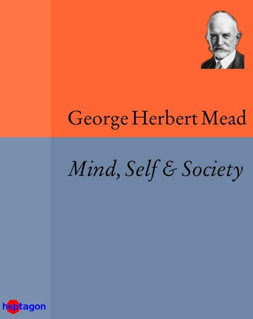 Mind, Self & Society: from the Standpoint of a Social Behaviourist