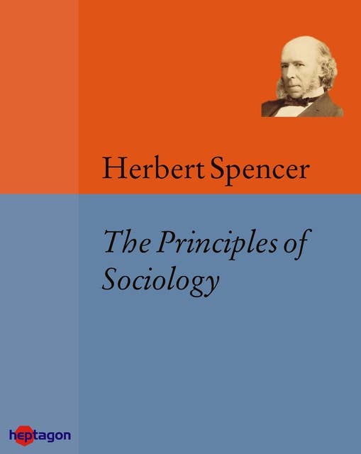 Principles of Sociology: Vol. I–IV.
