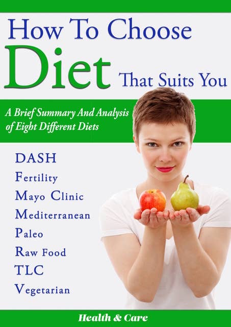 How to Choose Diet That Suits You: A Brief Summary and Analysis of Eight Different Diets