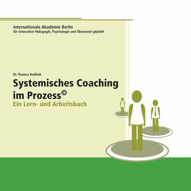 Systemisches Coaching im Prozess: Ein Lern- und Arbeitsbuch