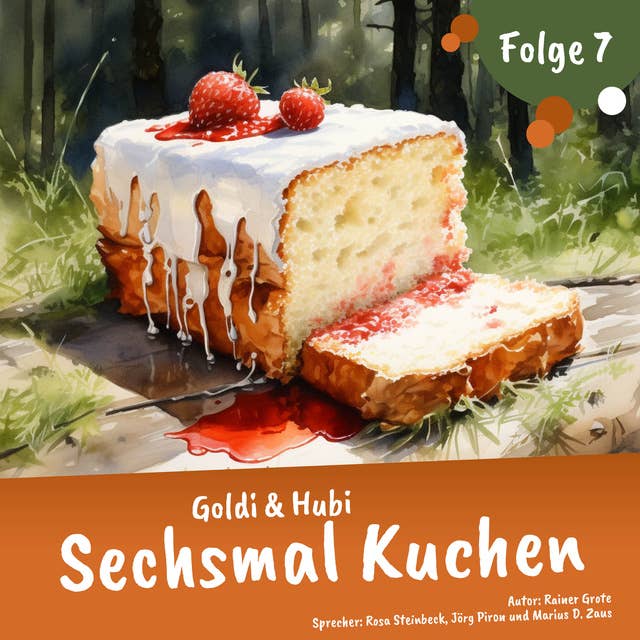 Goldi & Hubi – Sechsmal Kuchen (Staffel 1, Folge 7)