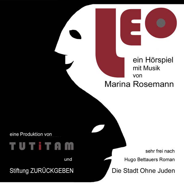 Leo: ein Hörspiel mit Musik, sehr frei nach Hugo Bettauers Roman Die Stadt Ohne Juden