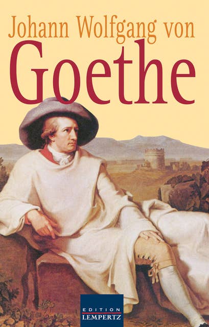Johann Wolfgang von Goethe - Gesammelte Gedichte: Lieder - Balladen - Sonette - Epigramme - Elegien - Xenien