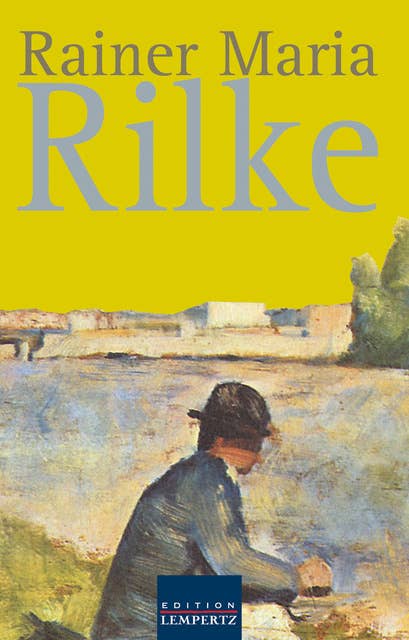 Rainer Maria Rilke: Gesammelte Werke
