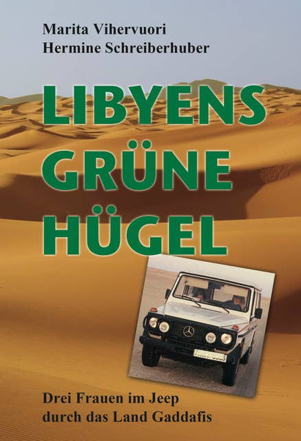 Libyens grüne Hügel: Drei Frauen im Jeep durch das Land Gaddafis