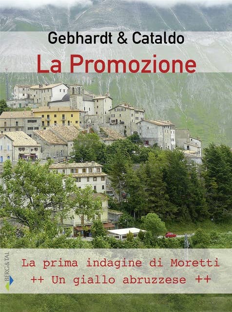 La promozione (it): La prima indagine di Moretti. Un giallo abruzzese