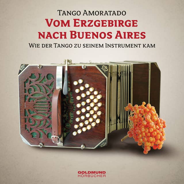 Vom Erzgebirge nach Buenes Aires: Wie der Tango zu seinem Instrument kam