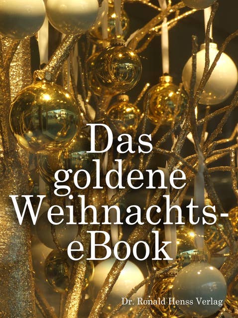 Das goldene Weihnachts-eBook: Weihnachtsgeschichten