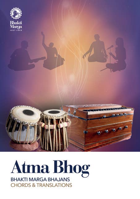 Atma Bhog: Bhajans of Bhakti Marga with Chords and Translations