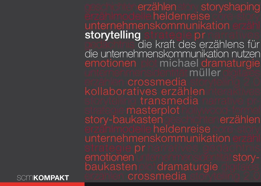Storytelling: Die Kraft des Erzählens für die Unternehmenskommunikation nutzen