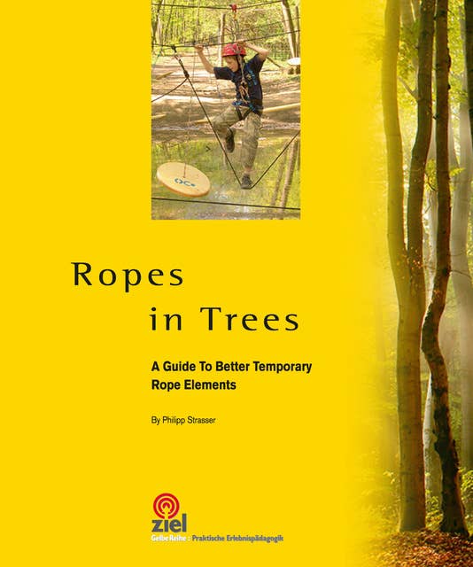 Ropes in Trees: A Guide to Better Temporary Rope Elements