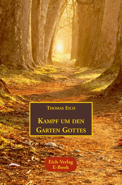 Kampf um den Garten Gottes: Ein spiritueller Abenteuerroman