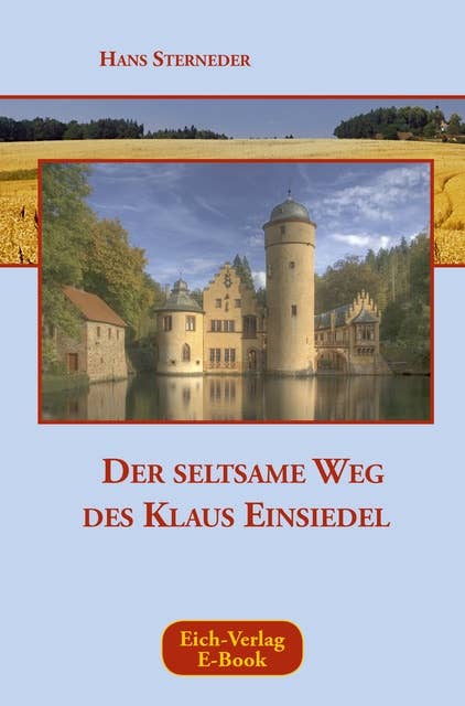 Der seltsame Weg des Klaus Einsiedel: Autobiographischer Roman