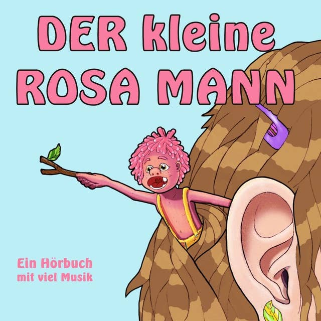 Der kleine rosa Mann: Ein Hörbuch mit viel Musik