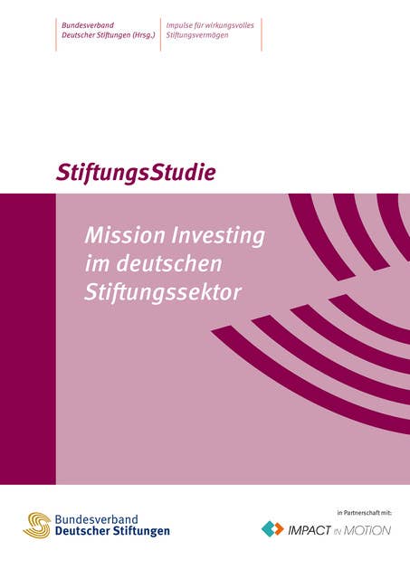 Mission Investing im deutschen Stiftungsektor: Impulse für wirkungsvolles Stiftungsvermögen