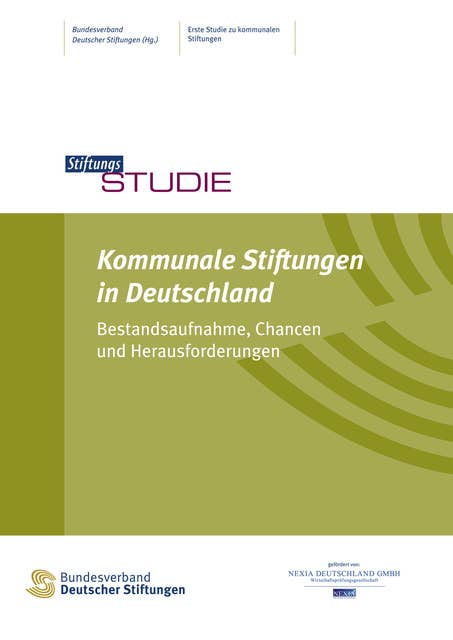 Kommunale Stiftungen in Deutschland: Bestandsaufnahme, Chancen und Herausforderungen